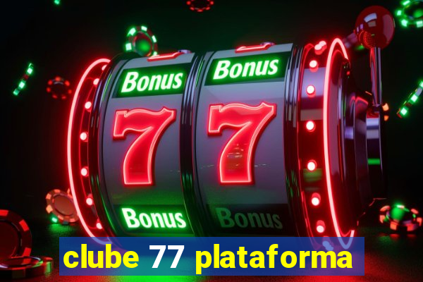 clube 77 plataforma
